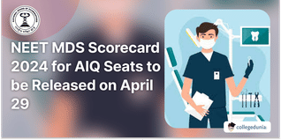 NEET MDS Scorecard 2024 for AIQ Seats to be Released on April 29 @nbe.edu.in